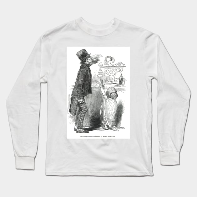 The Dram drinker by Kenny Meadows, 1848 Long Sleeve T-Shirt by artfromthepast